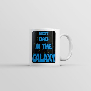 Crazy Dog T-Shirts Best Dad In The Galaxy Mug Funny Fathers Day SciFi Movie Novelty Coffee Cup-11oz - 1 of 4