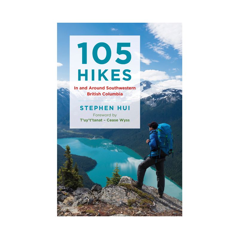 105 Hikes in and Around Southwestern British Columbia - by  Stephen Hui (Paperback), 1 of 2