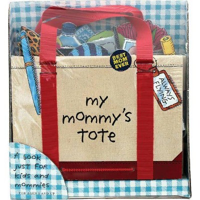 My Mommy's Tote - by  P H Hanson (Hardcover)