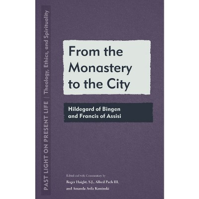 From the Monastery to the City - (Past Light on Present Life: Theology, Ethics, and Spirituality) (Paperback)
