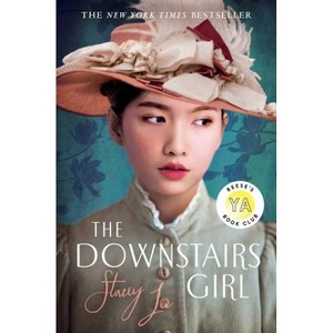 The Downstairs Girl - by Stacey Lee - 1 of 1