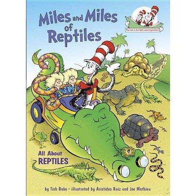 Miles and Miles of Reptiles - (Cat in the Hat's Learning Library) by  Tish Rabe (Hardcover)