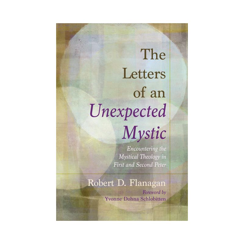 The Letters of an Unexpected Mystic - by  Robert D Flanagan (Hardcover), 1 of 2