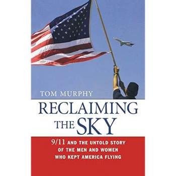 Reclaiming the Sky - by  Tom Murphy (Paperback)