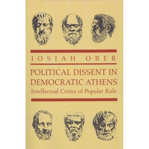 Political Dissent in Democratic Athens - (Martin Classical Lectures) by  Josiah Ober (Paperback) - 1 of 1
