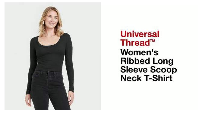 Women's Ribbed Long Sleeve Scoop Neck T-Shirt - Universal Thread™, 2 of 7, play video