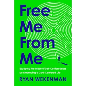 Free Me from Me - by  Ryan Wekenman (Hardcover) - 1 of 1
