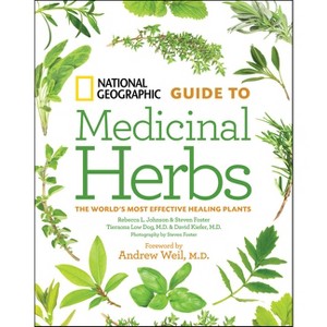 National Geographic Guide to Medicinal Herbs - by  David Kiefer (Hardcover) - 1 of 1