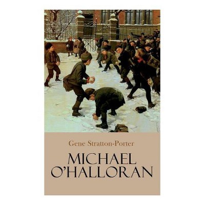 Michael O'Halloran - by  Gene Stratton-Porter (Paperback)