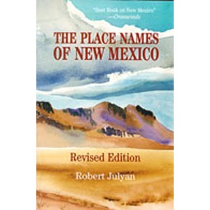 The Place Names of New Mexico - 2nd Edition by  Robert Julyan (Paperback) - 1 of 1