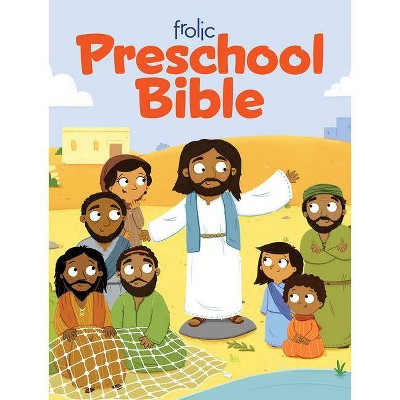 Frolic Preschool Bible - (Frolic First Faith) by  Lucy Bell (Hardcover)