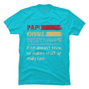 Men's Design By Humans Papi Knows Everything, If not Makes Stuff Up By HoangCathrine T-Shirt - 1 of 2