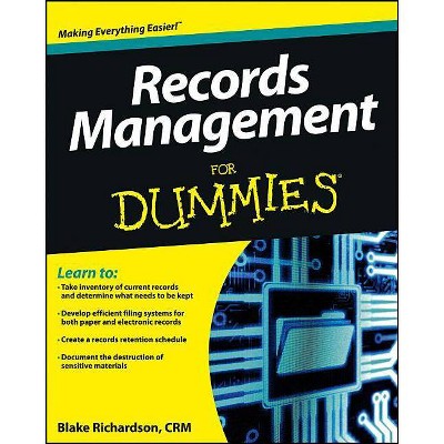 Records Management for Dummies - (For Dummies) by  Blake Richardson Crm (Paperback)