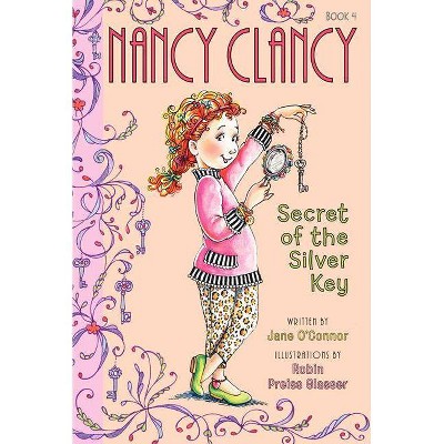 Fancy Nancy: Nancy Clancy, Secret of the Silver Key (Hardcover) by Jane O'Connor