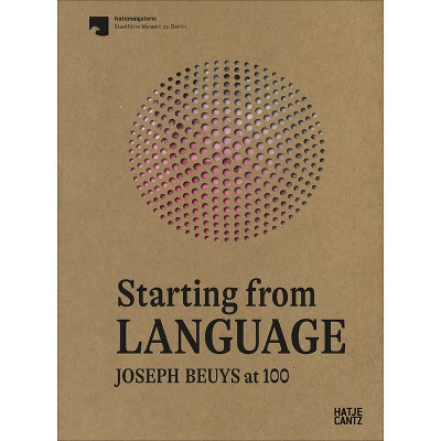 Starting from Language: Joseph Beuys at 100 - (Paperback)