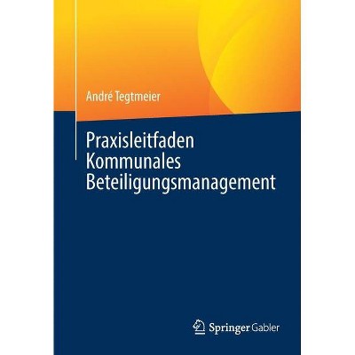 Praxisleitfaden Kommunales Beteiligungsmanagement - by  André Tegtmeier (Paperback)