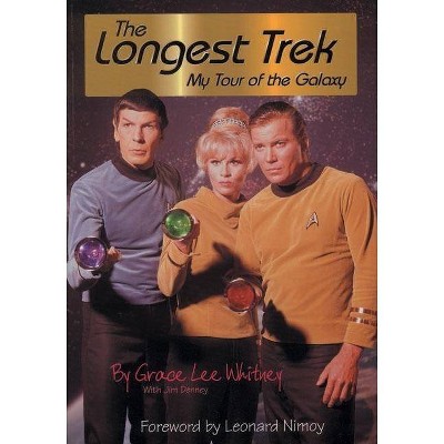 The Longest Trek - by  Grace Lee Whitney (Paperback)