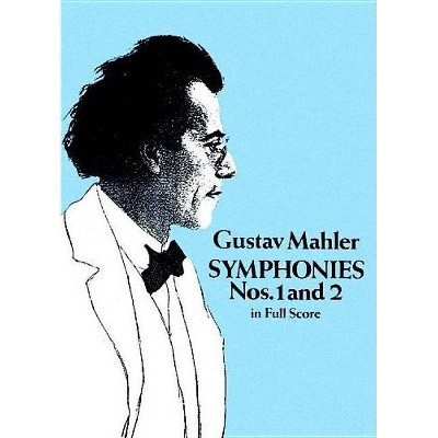 Symphonies Nos. 1 and 2 in Full Score - (Dover Orchestral Scores) by  Gustav Mahler (Sheet music)