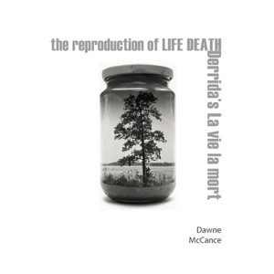 The Reproduction of Life Death - by  Dawne McCance (Paperback) - 1 of 1