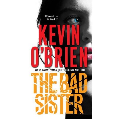 The Bad Sister - (Family Secrets) by  Kevin O'Brien (Paperback)