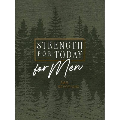 Strength for Today for Men Ziparound Devotional - (Ziparound Devotionals) by  Broadstreet Publishing Group LLC (Leather Bound)