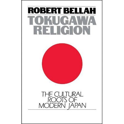 Tokugawa Religion - 2nd Edition by  Robert N Bellah (Paperback)