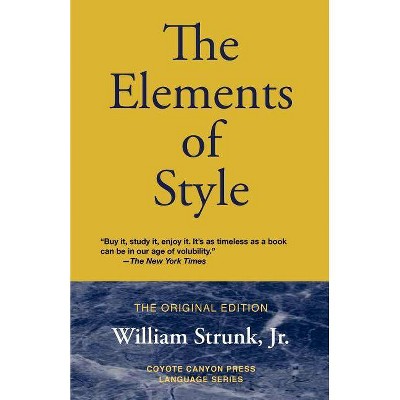 The Elements of Style - (Coyote Canyon Press Language) by  William Strunk (Paperback)