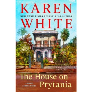 The House on Prytania - (A Royal Street Novel) Large Print by  Karen White (Paperback) - 1 of 1