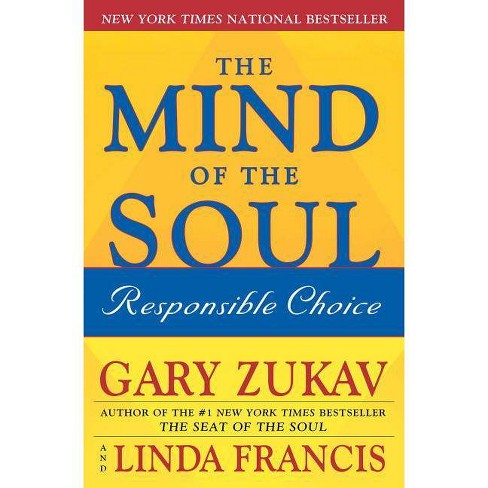 The Mind Of The Soul - By Gary Zukav & Linda Francis (paperback) : Target