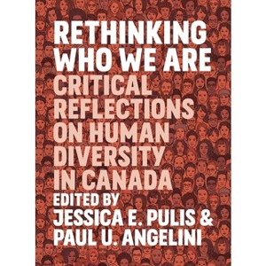 Rethinking Who We Are - by  Jessica E Pulis & Paul U Angelini (Paperback) - 1 of 1