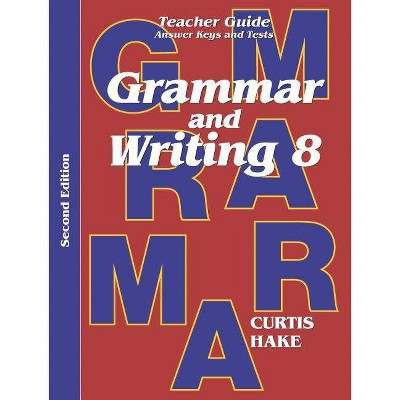 Grammar & Writing Teacher Edition Grade 8 2nd Edition 2014 - (Stephen Hake Grammar) by  Stephen Hake (Paperback)