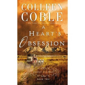 A Heart's Obsession - (Journey of the Heart) by  Colleen Coble (Paperback) - 1 of 1