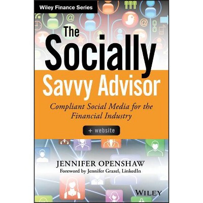 The Socially Savvy Advisor - (Wiley Finance) by  Jennifer Openshaw (Hardcover)