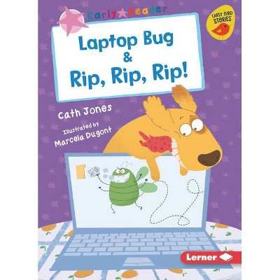Laptop Bug & Rip, Rip, Rip! - (Early Bird Readers -- Pink (Early Bird Stories (Tm))) by  Cath Jones (Paperback)