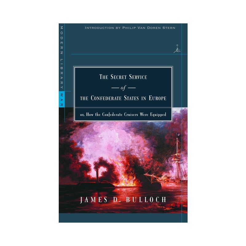 The Secret Service of the Confederate States in Europe - (Modern Library War) by  James D Bulloch (Paperback), 1 of 2