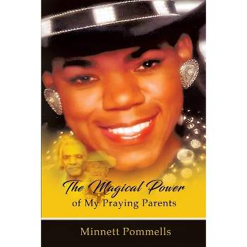 The Magical Power of My Praying Parents - by  Minnett Pommells (Paperback)