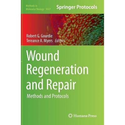 Wound Regeneration and Repair - (Methods in Molecular Biology) by  Robert G Gourdie & Tereance A Myers (Hardcover)