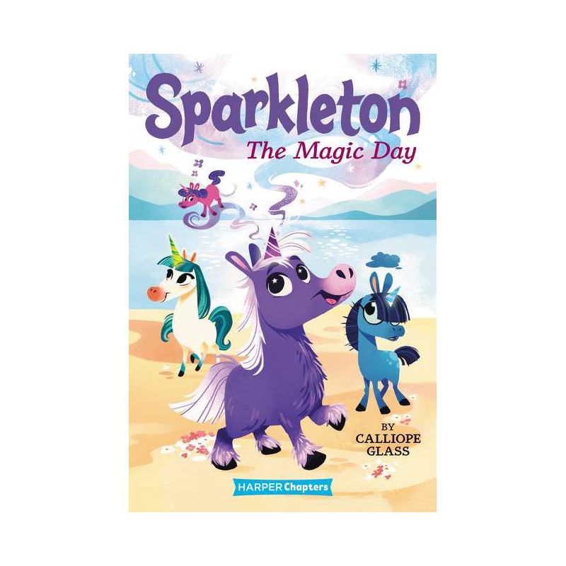 Sparkleton #1: The Magic Day - (Harperchapters) by Calliope Glass (Paperback), 1 of 2