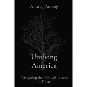 Unifying America - by  Anurag Anurag (Paperback) - 1 of 1
