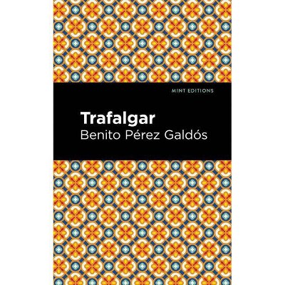 Trafalgar - (Mint Editions) by  Benito Pérez Galdós (Paperback)