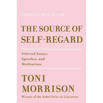 The Source of Self-Regard - by  Toni Morrison (Hardcover)