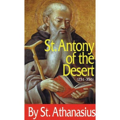 St. Antony of the Desert - by  St Athanasius (Paperback)