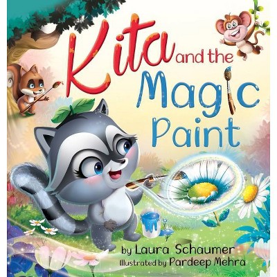 Kita and the Magic Paint - by  Laura Schaumer (Hardcover)