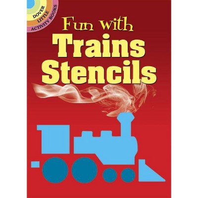 Fun with Trains Stencils - (Dover Little Activity Books) by  Paul E Kennedy (Paperback)