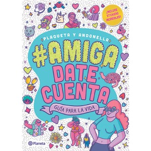 #Amigadatecuenta: Guía Para La Vida (Novela Gráfica / Graphic Novel) - by  Andonella & Plaqueta (Paperback) - 1 of 1