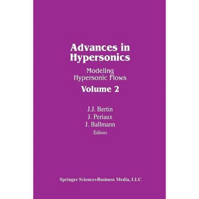 Advances in Hypersonics - (Progress in Scientific Computing) by  Bertin & Ballmann & Periaux (Paperback)
