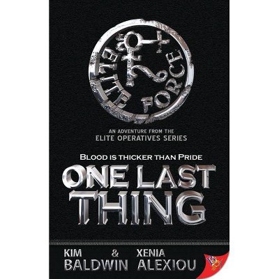 One Last Thing - (Elite Operatives) by  Kim Baldwin & Xenia Alexiou (Paperback)