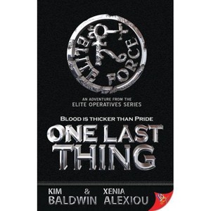 One Last Thing - (Elite Operatives) by  Kim Baldwin & Xenia Alexiou (Paperback) - 1 of 1