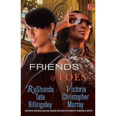 Friends & Foes - by  Reshonda Tate Billingsley & Victoria Christopher Murray (Paperback)