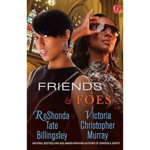 Friends & Foes - by  Reshonda Tate Billingsley & Victoria Christopher Murray (Paperback) - 1 of 1